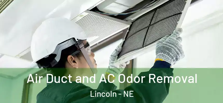 Air Duct and AC Odor Removal Lincoln - NE