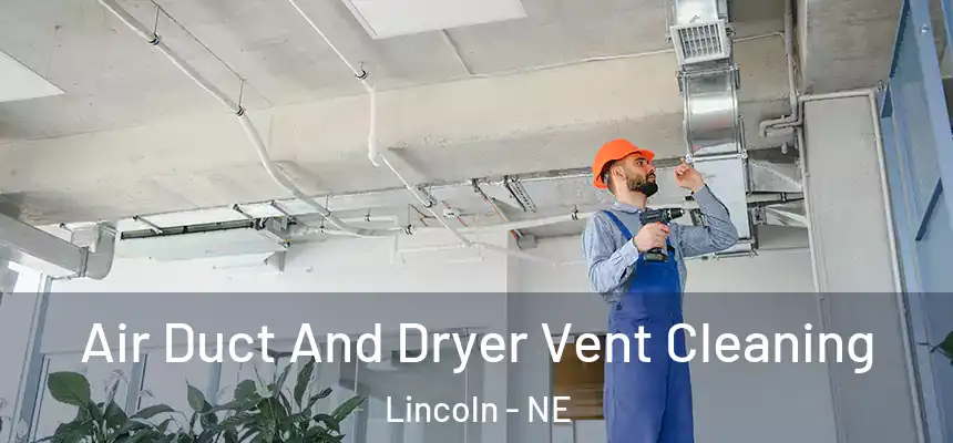  Air Duct And Dryer Vent Cleaning Lincoln - NE