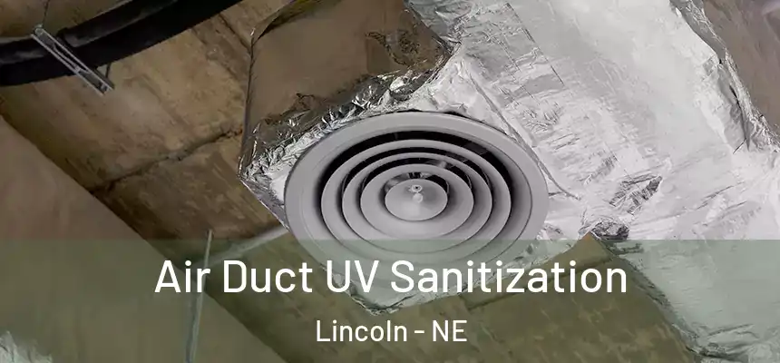  Air Duct UV Sanitization Lincoln - NE