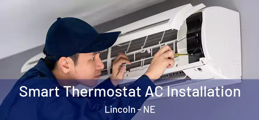  Smart Thermostat AC Installation Lincoln - NE